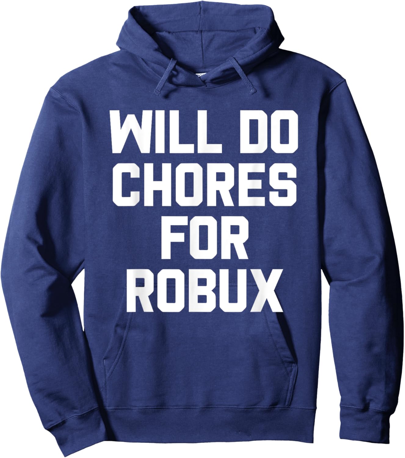 Will Do Chores For Robux Computer Game Gaming Gamer Hoodie - Hoodie | Navy