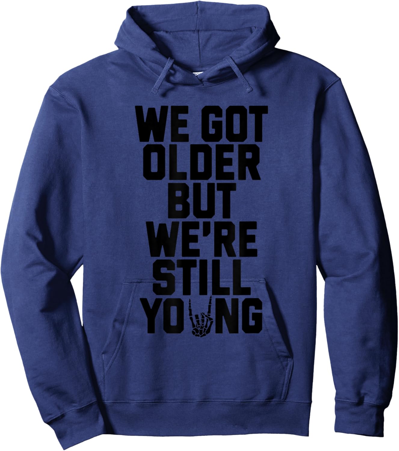 We Got Older But We Still Young, Pop Punk Music Hoodie - Hoodie | Navy