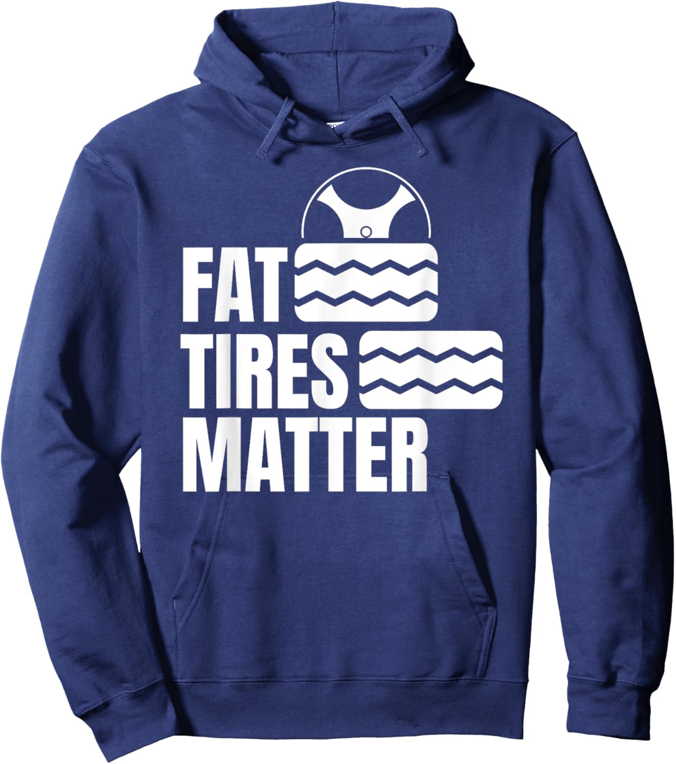 Fat Tires Matter Tire Dealer Tires Wheels Rims Workshop Hoodie - Hoodie | Navy