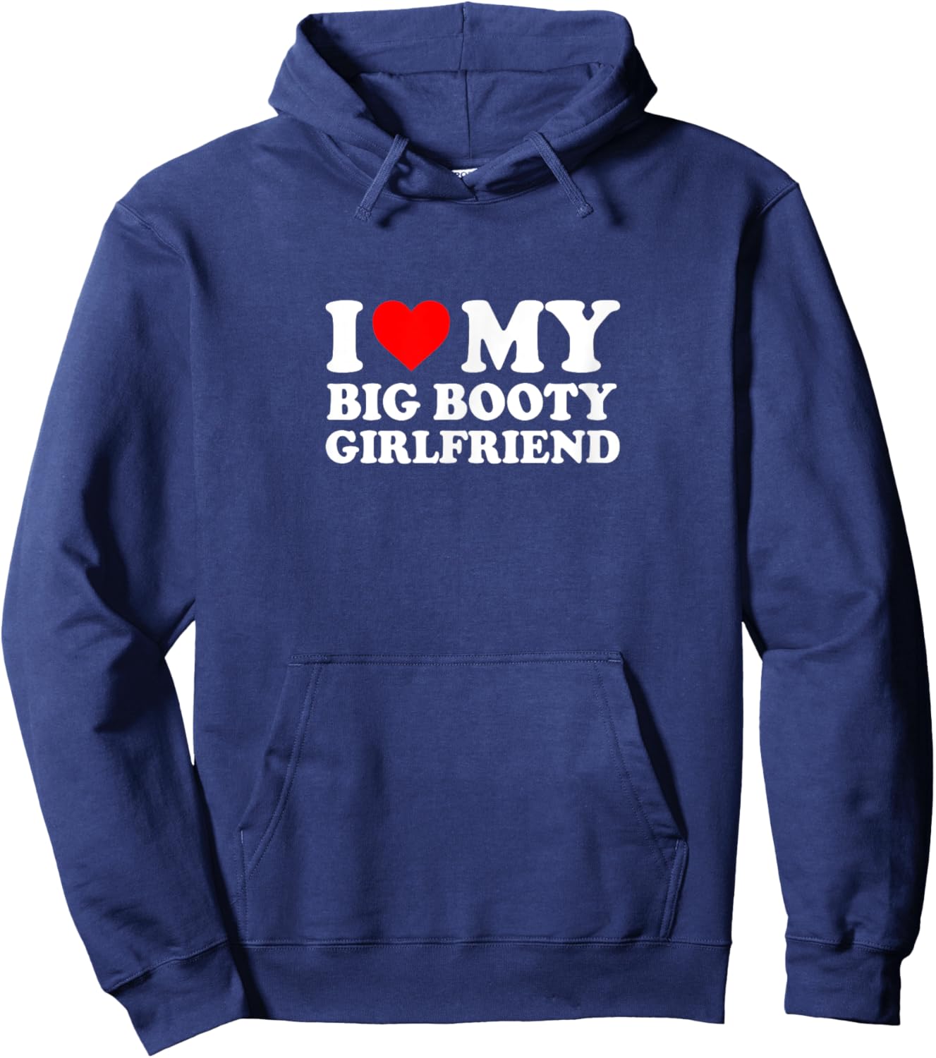 I Love Heart Big Booty Girlfriend Simple Funny Cute Hoodie - Hoodie | Navy