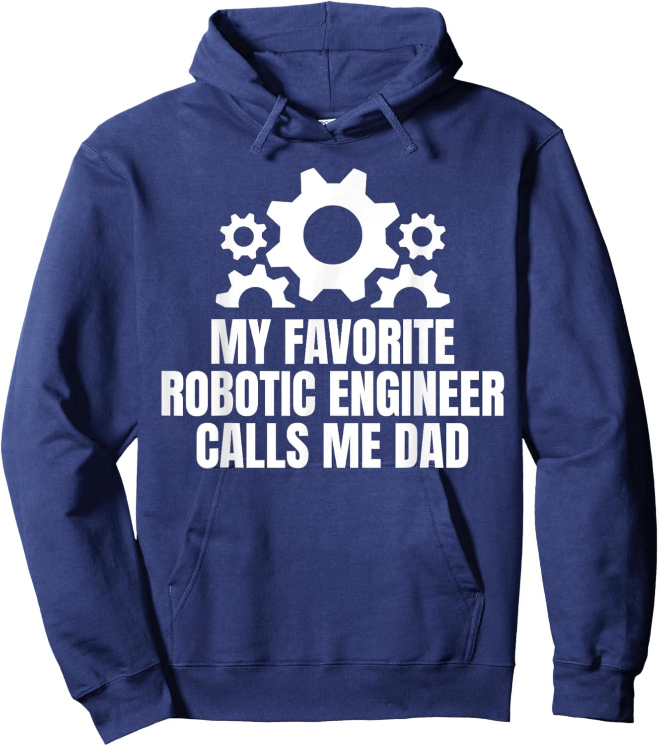 My Favorite Robotics Robot Engineer Calls Me Dad Fathers Day Hoodie - Hoodie | Navy