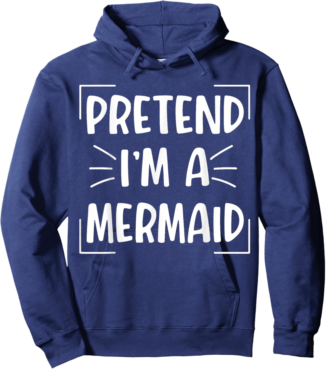 Pretend I'm A Mermaid Funny Halloween Mermaid Costume Women Hoodie - Hoodie | Navy