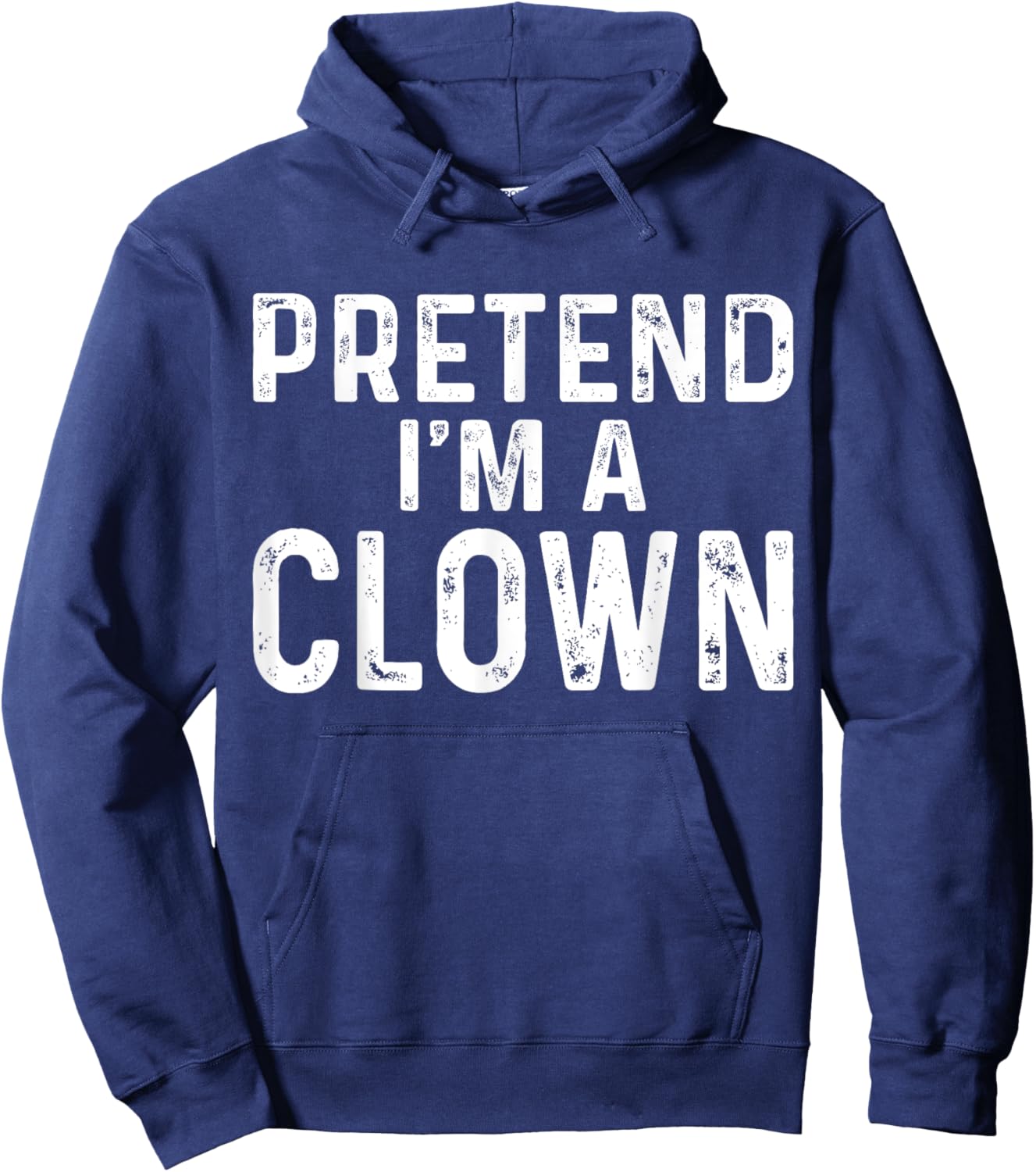 Pretend I'm A Clown Halloween Costume Hoodie - Hoodie | Navy