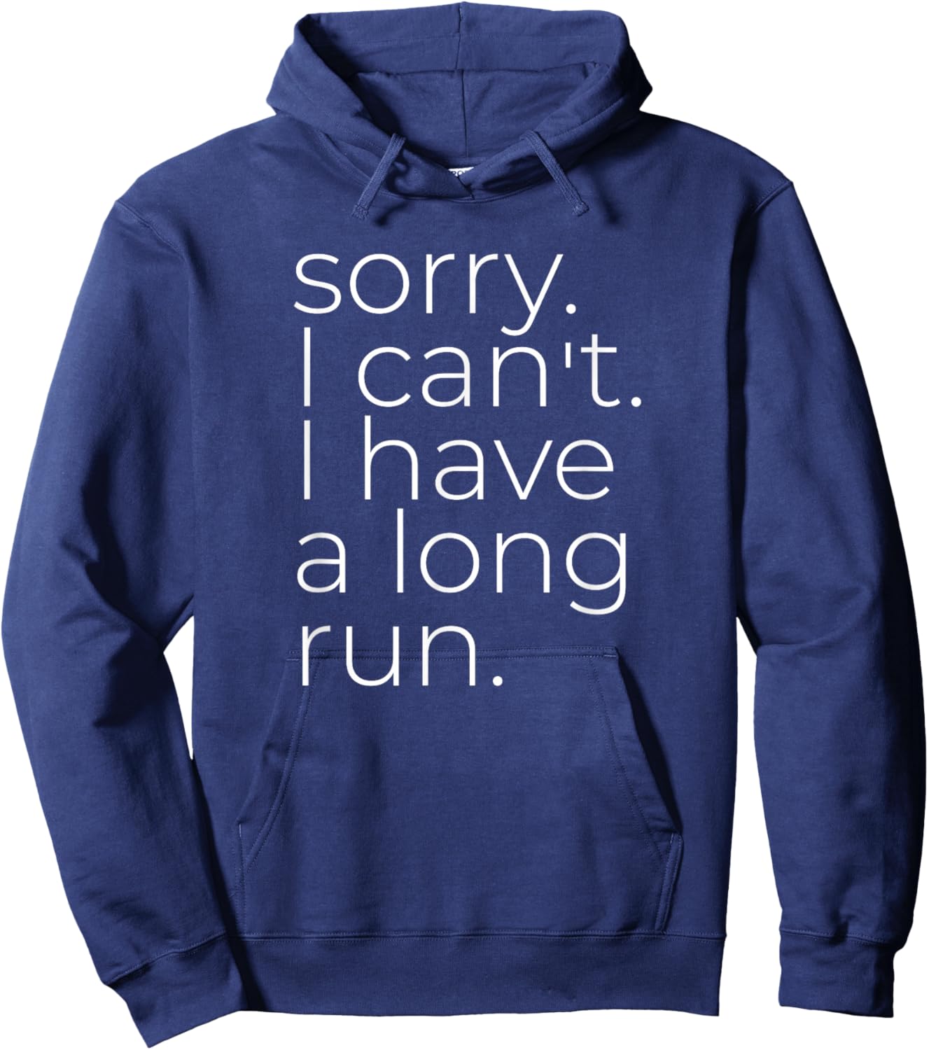 Sorry I Can't I Have A Long Run, Marathon Runner Hoodie - Hoodie | Navy