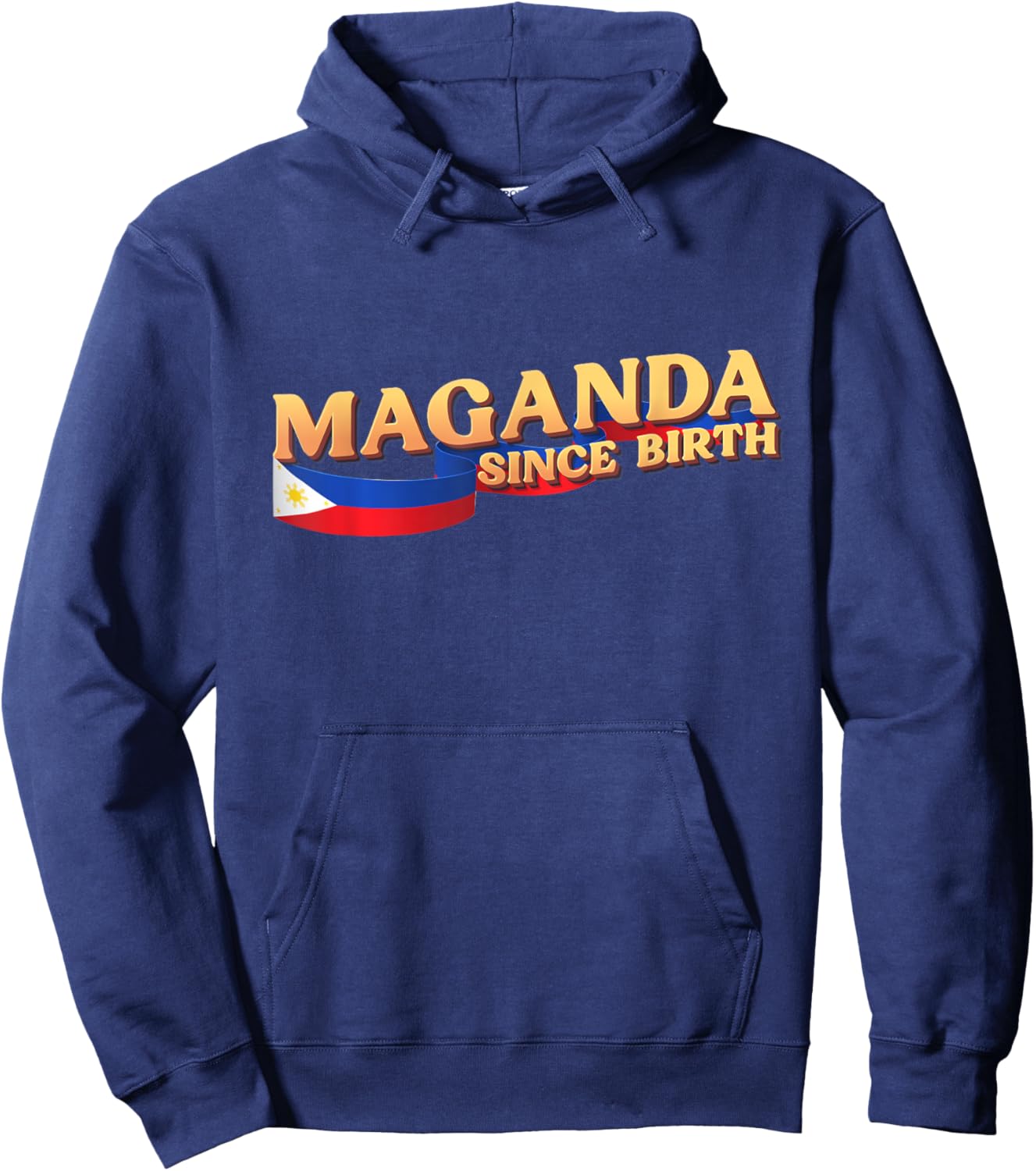 Funny Maganda Gift, Philippines Flag, Maganda Since Birth Hoodie - Hoodie | Navy