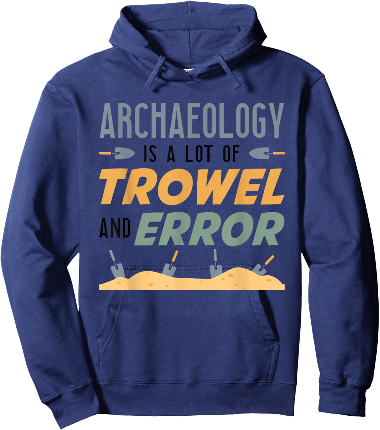 Funny Archaeologist Archaeology Lover Pun Antique Outfit Hoodie - Hoodie | Navy