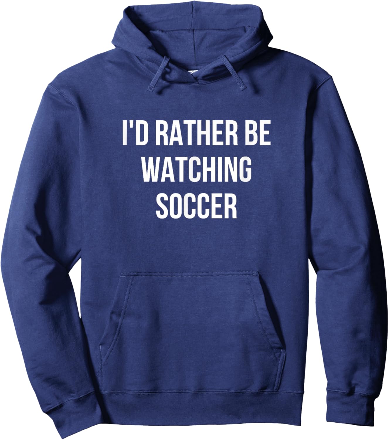 I'd Rather Be Watching Soccer Hoodie - Hoodie | Navy
