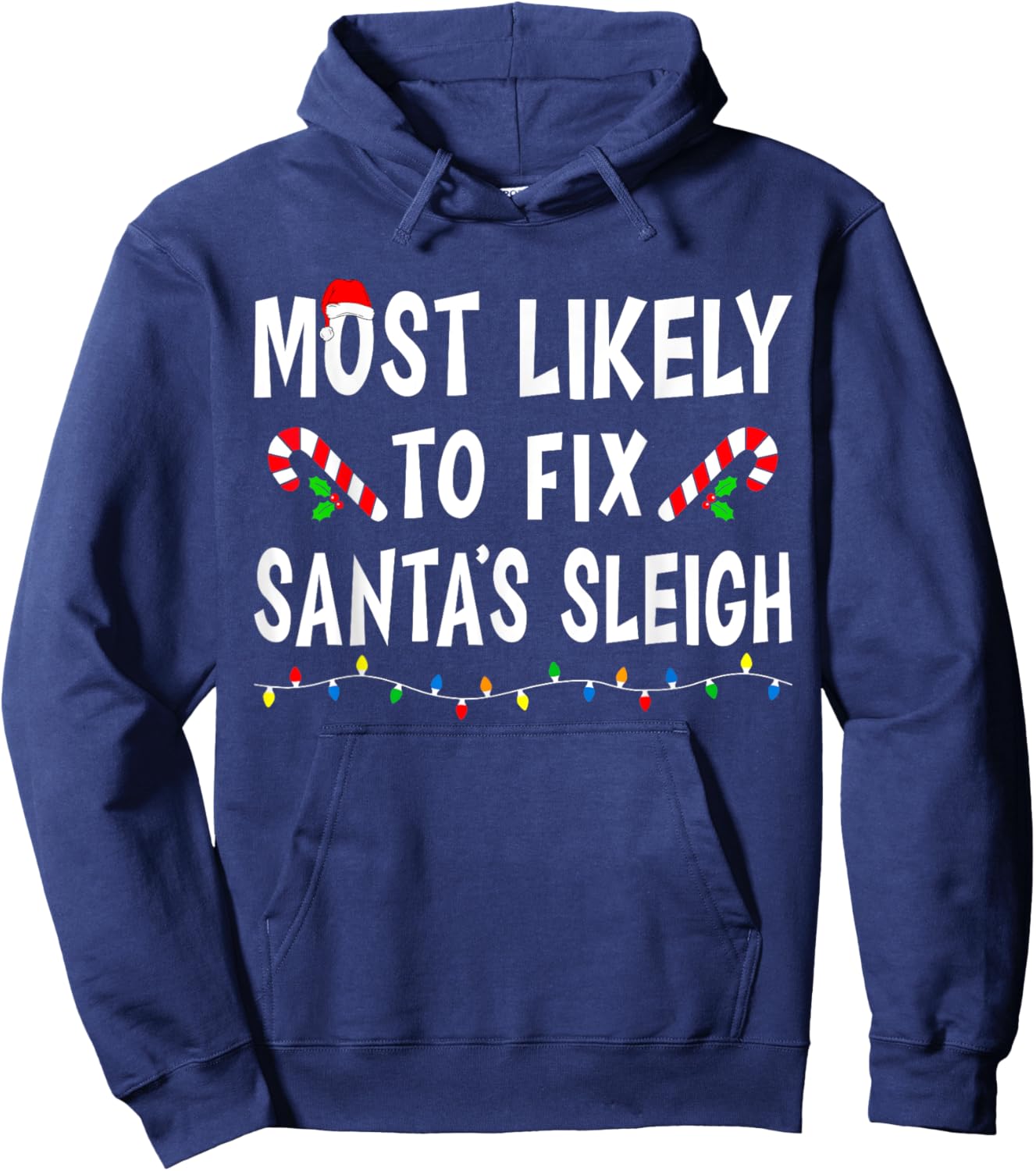 Most Likely To Fix Santa's Sleigh Funny Family Christmas Hoodie - Hoodie | Navy