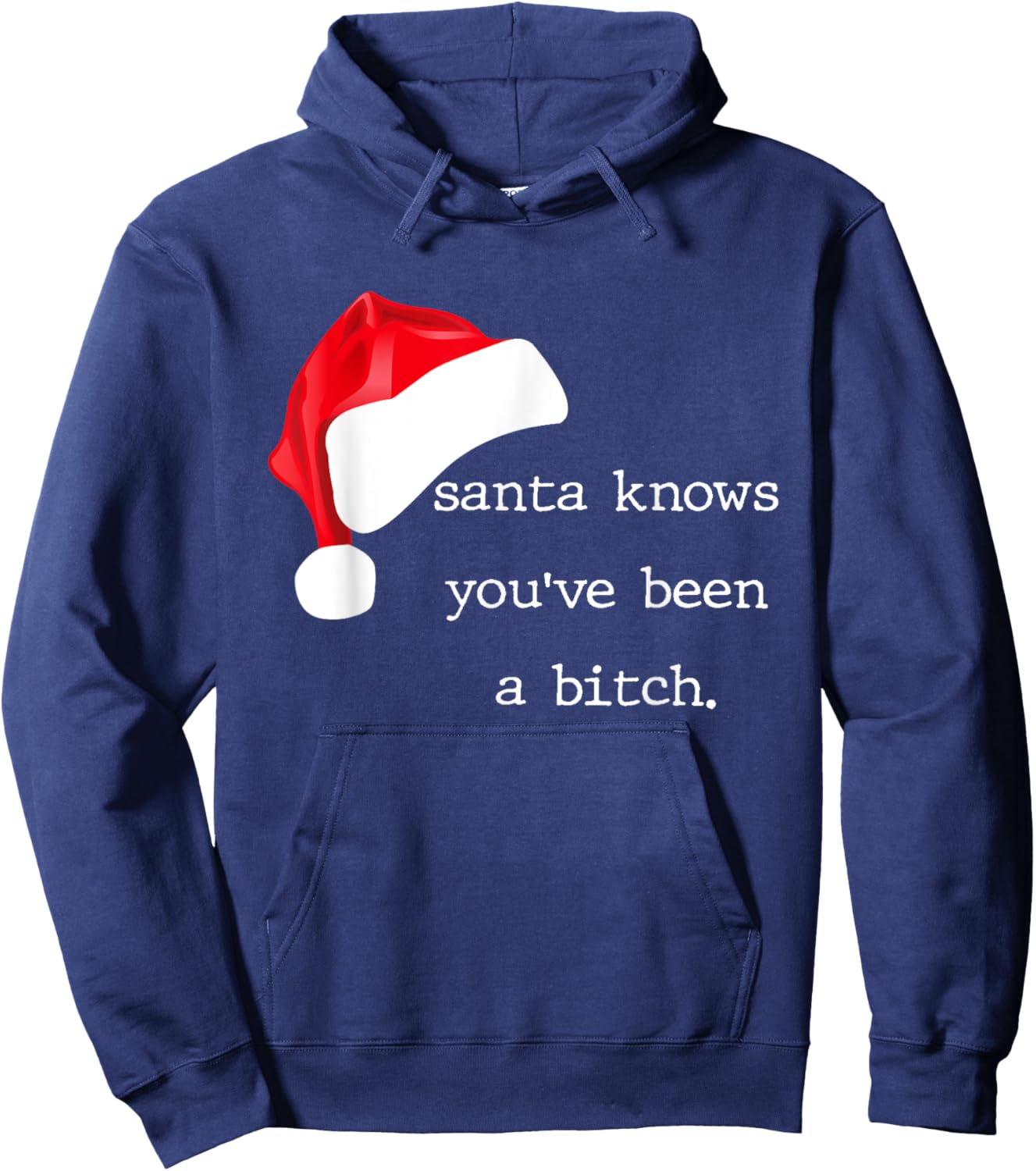 Santa Knows You've Been A Bitch Funny Xmas Hoodie - Hoodie | Navy