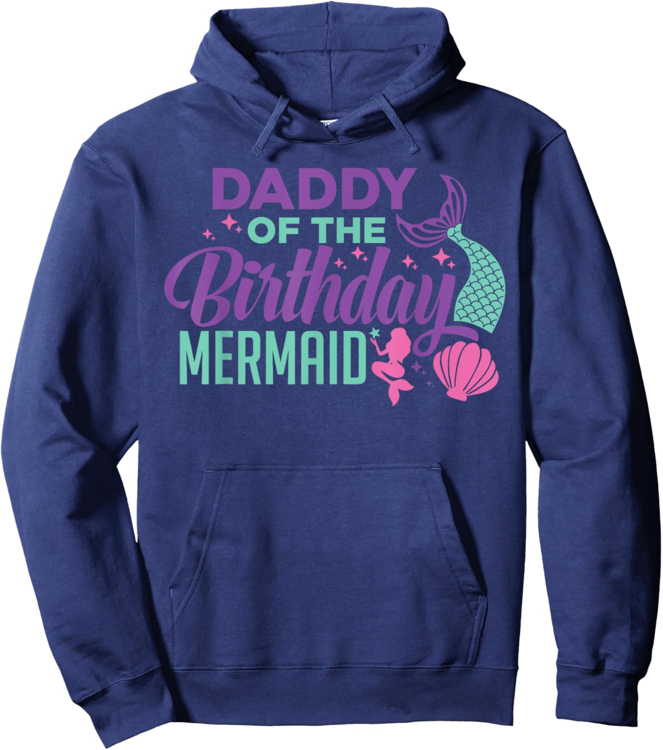 Daddy Of The Birthday Mermaid Girl Bday Party Squad Family Hoodie - Hoodie | Navy