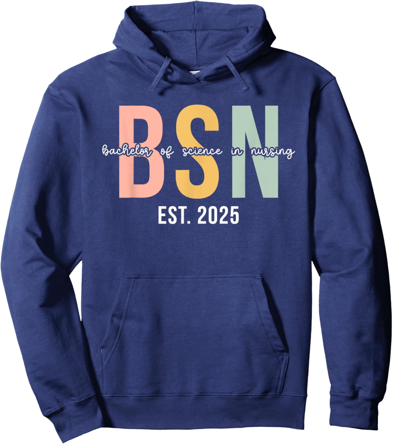 BSN Est. 2025 Bachelor Of Science In Nursing Graduation Hoodie - Hoodie | Navy