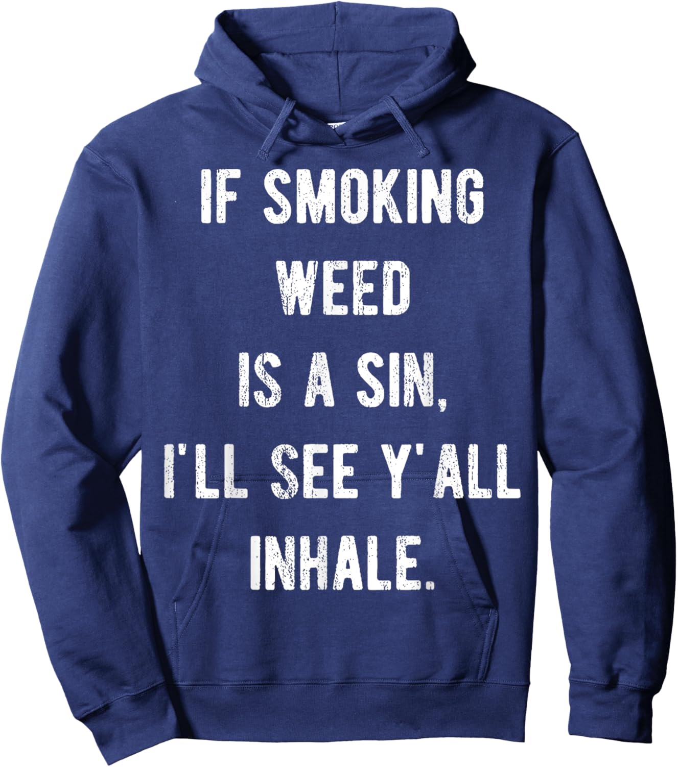 If Smoking Weed Is A Sin I'll See Y'all Inhale Hoodie - Hoodie | Navy