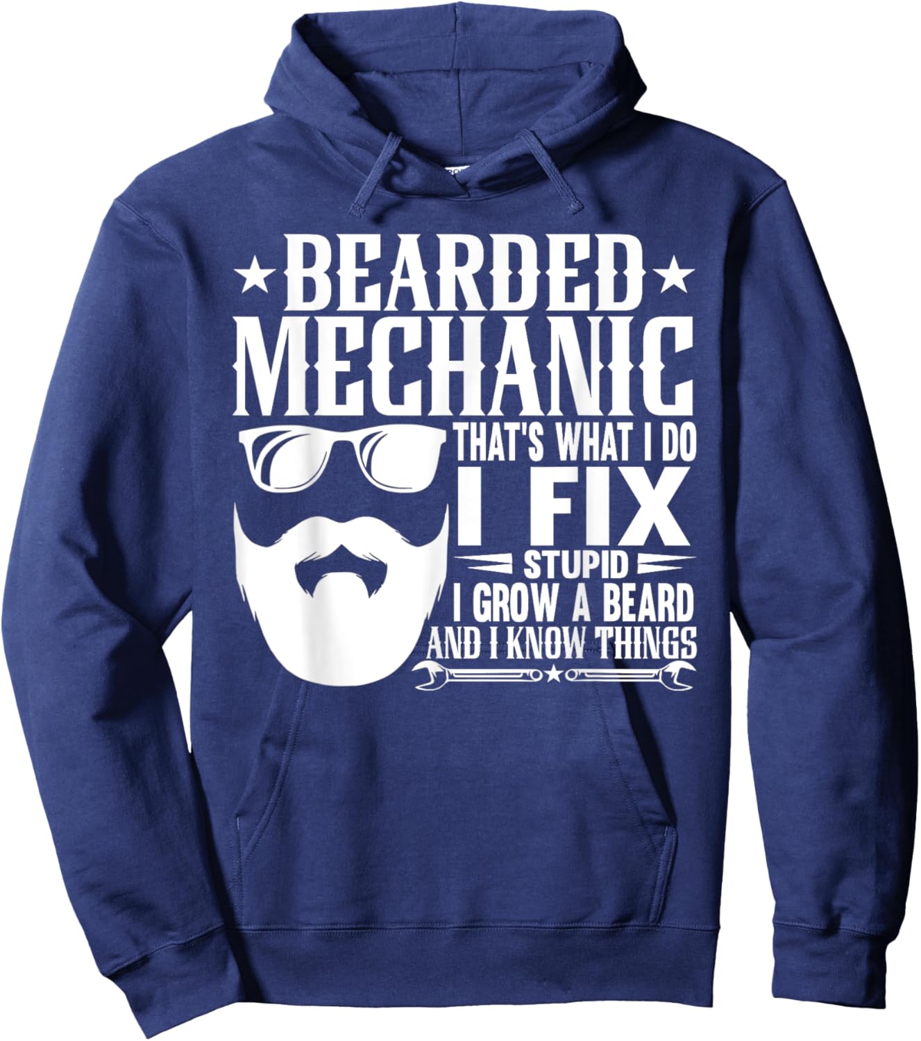 Bearded Mechanic I Fix Stupid Grow Beard Know Things Hoodie - Hoodie | Navy