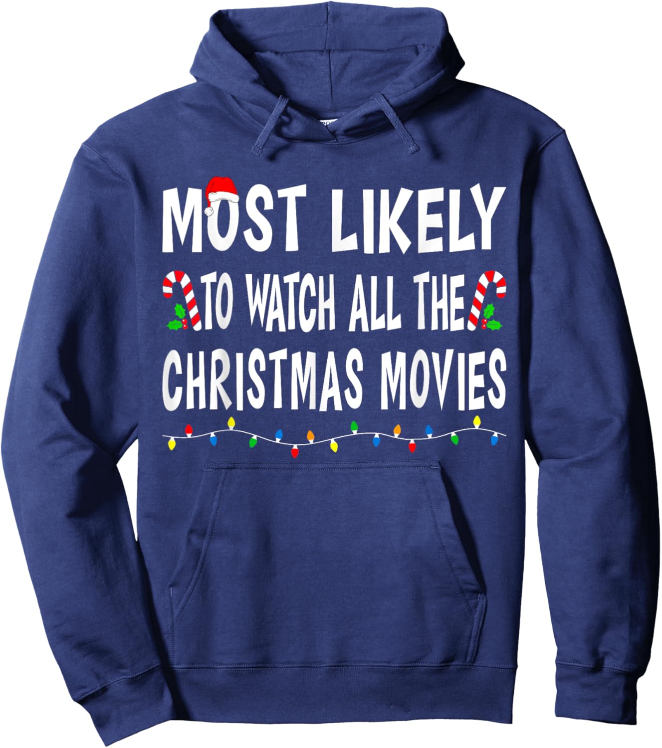 Most Likely To Watch All Christmas Movies Family Xmas Funny Hoodie - Hoodie | Navy