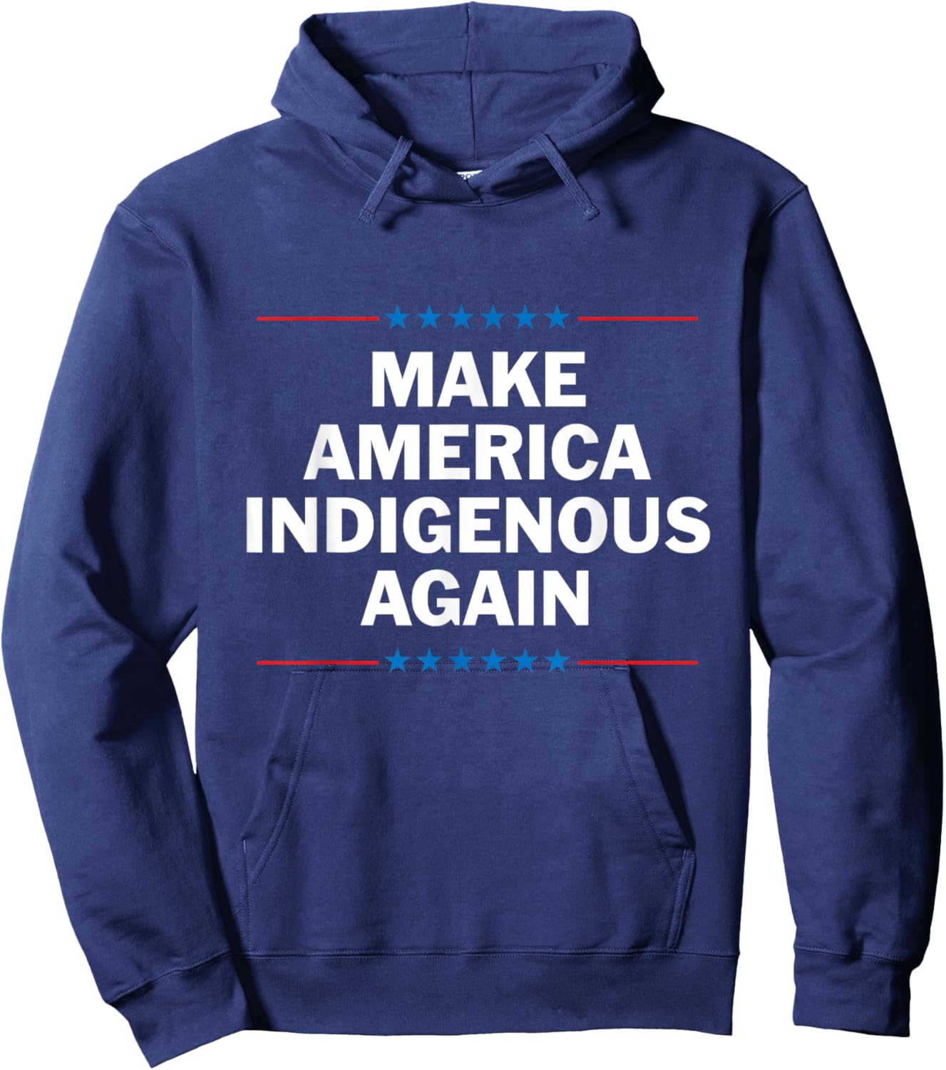 Make America Indigenous Again Shirt Native Pride Hoodie - Hoodie | Navy