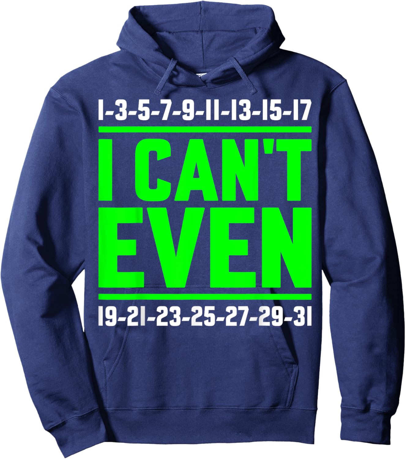 I Can't Even Math Science Teacher Mathematics Numbers Pun Hoodie - Hoodie | Navy