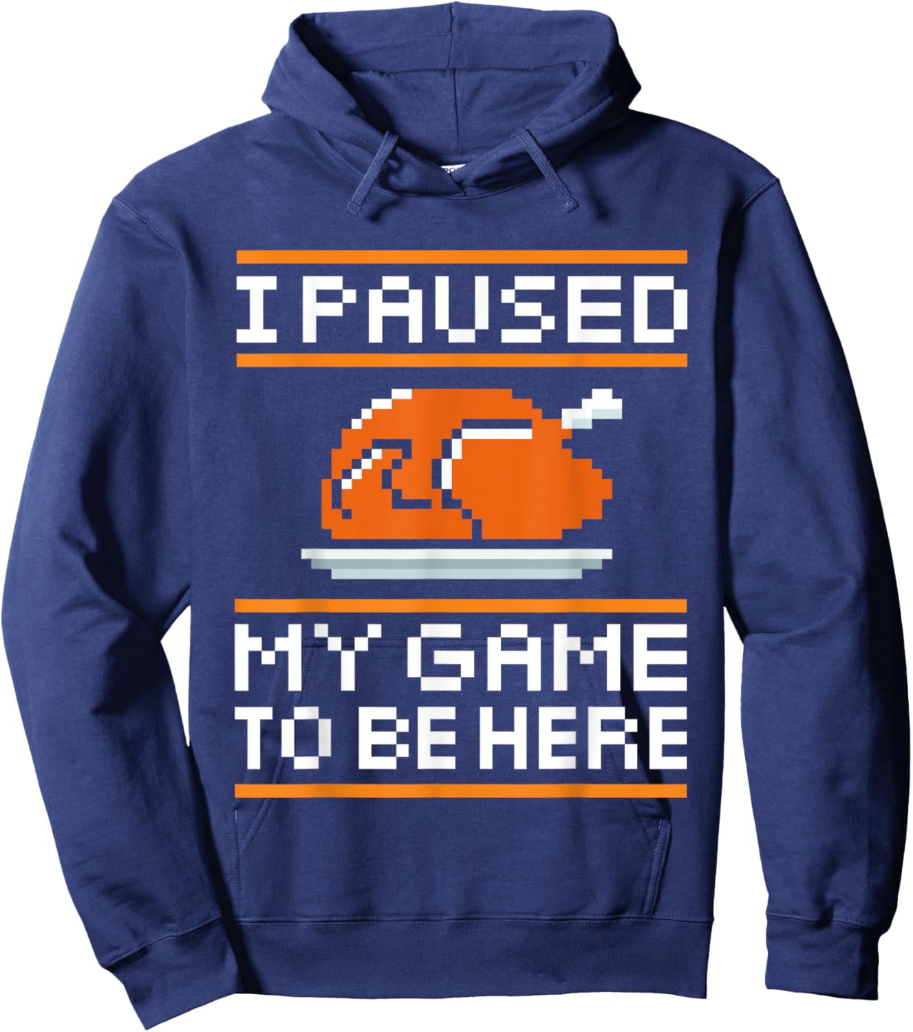 I paused my game to be here turkey for thanksgiving gamer Hoodie - Hoodie | Navy