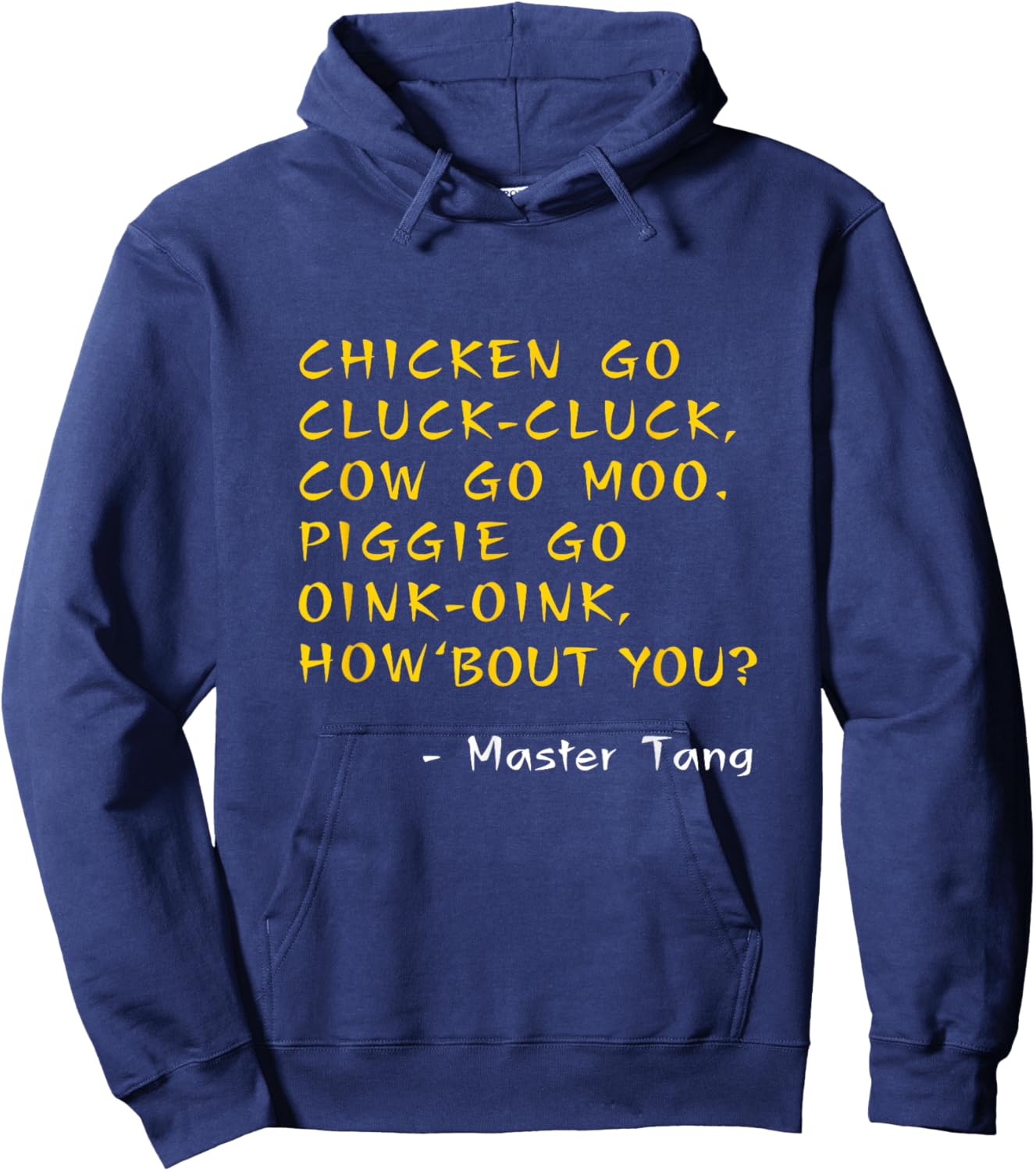 Funny Kung Pow Movie Quotes - Chicken Go Cluck Cow Go Moo Hoodie - Hoodie | Navy