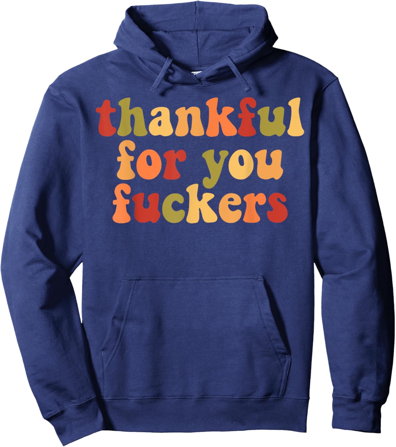 Thankful For You Fuckers Hoodie - Hoodie | Navy