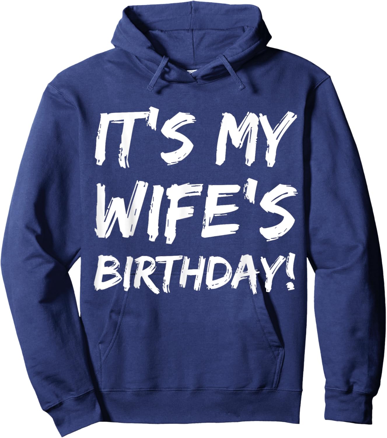 It's My Wife's Birthday Funny Bday Joke Husband Family Hoodie - Hoodie | Navy