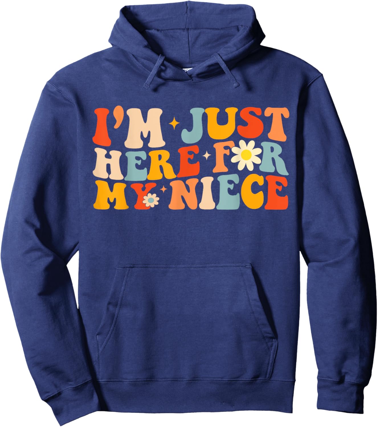 I'm Just Here For My Niece Funny Aunt Uncle Groovy Hoodie - Hoodie | Navy