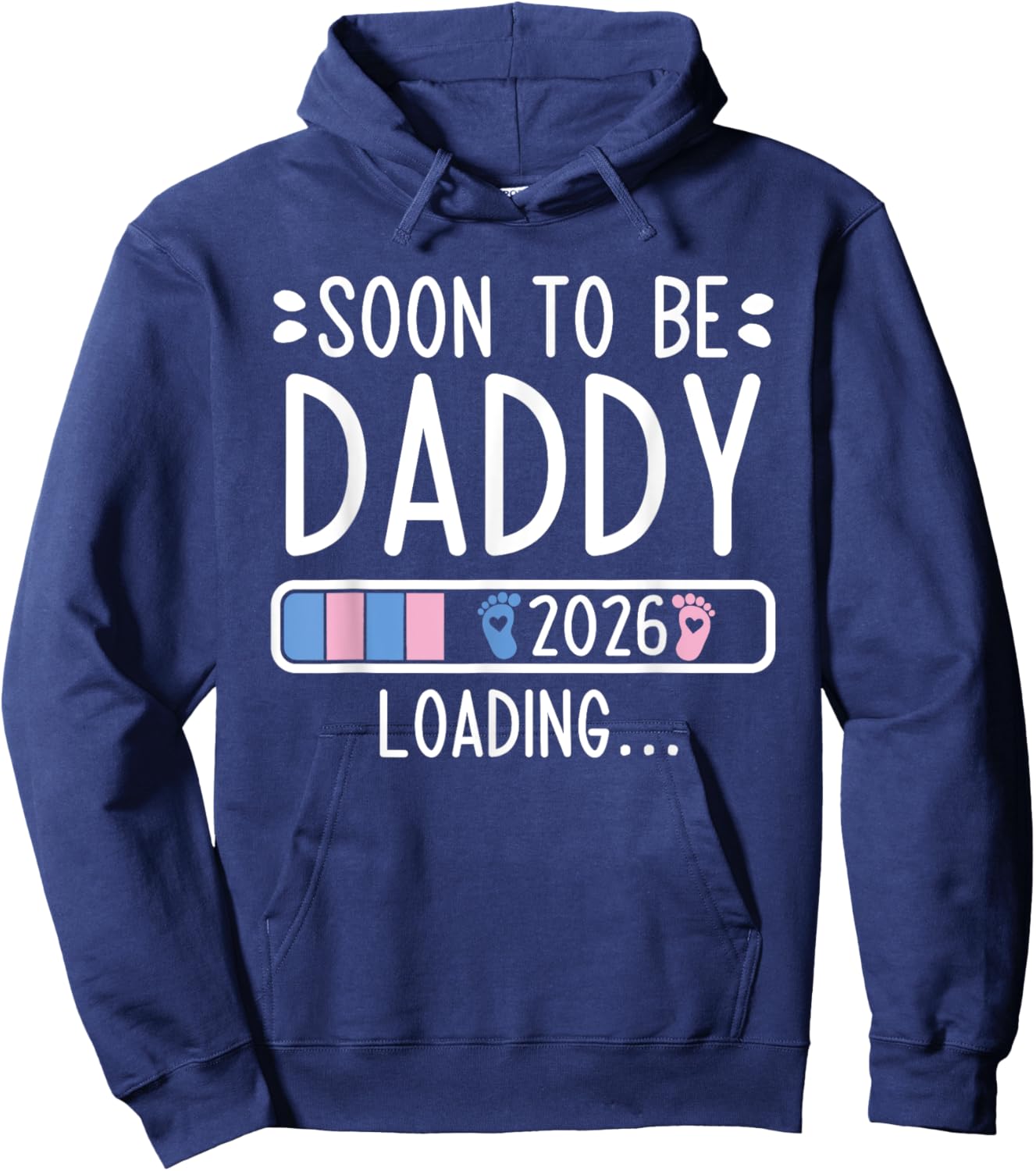 Soon to Be Daddy 2026 Loading Pregnancy Announcement 2026 Hoodie - Hoodie | Navy