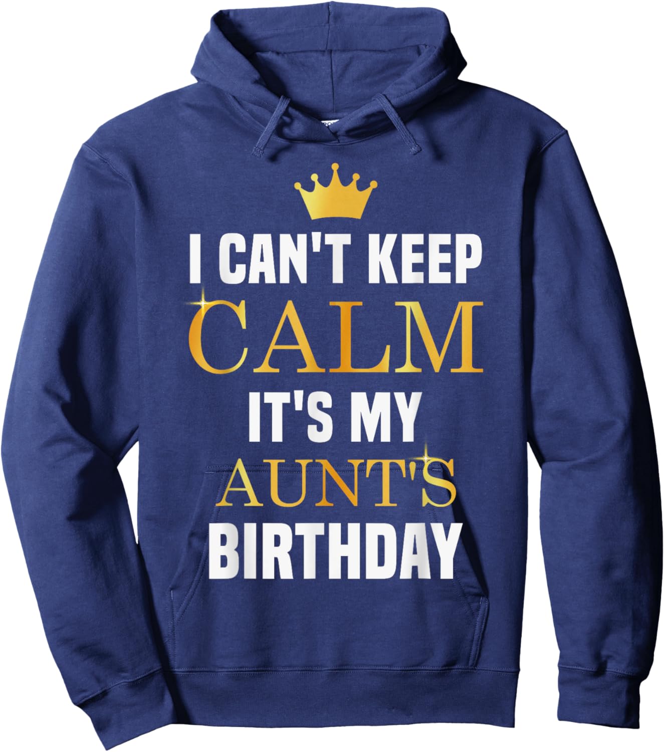 I Cant Keep Calm It's My Aunt's Birthday Family Matching Hoodie - Hoodie | Navy