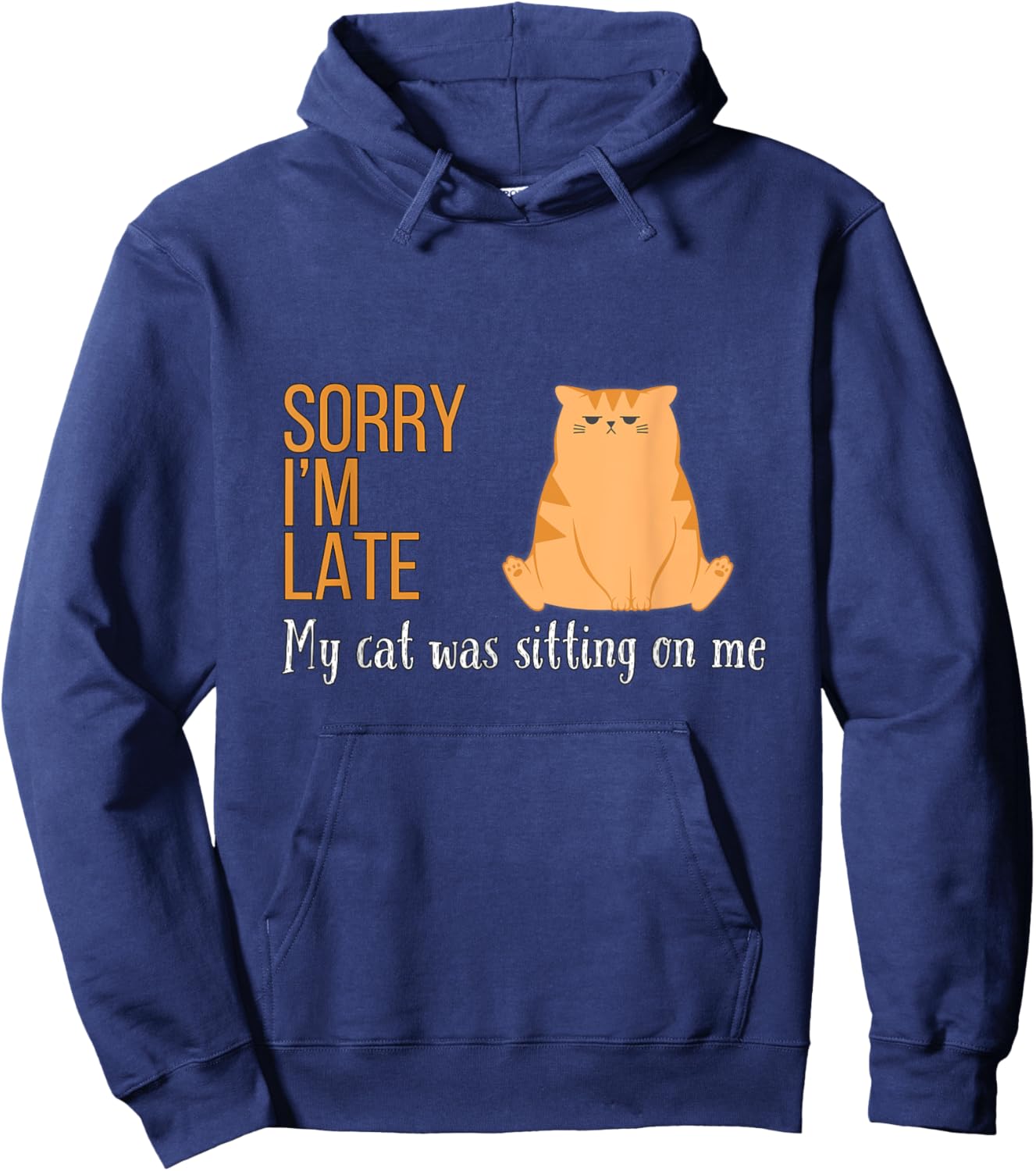 Sorry I'm Late My Cat Was Sitting On Me Funny Men Women Kids Hoodie - Hoodie | Navy