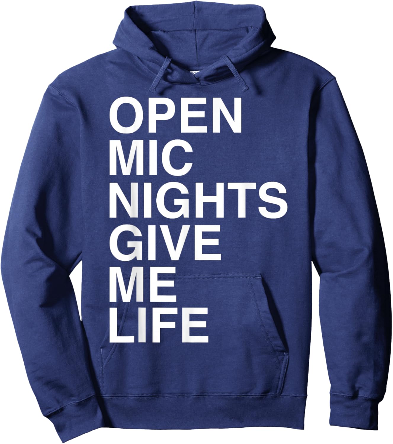 Open Mic Nights Give Me Life Quote Hoodie - Hoodie | Navy