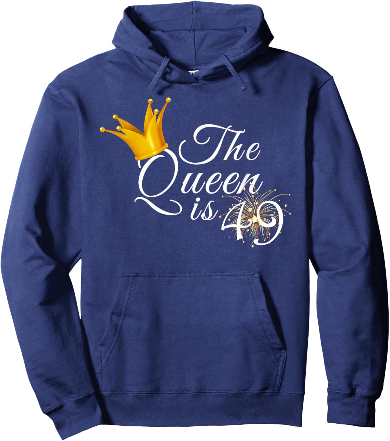 The Queen Is 49 Forty Nine Year Old 49th Birthday Party Gift Hoodie - Hoodie | Navy