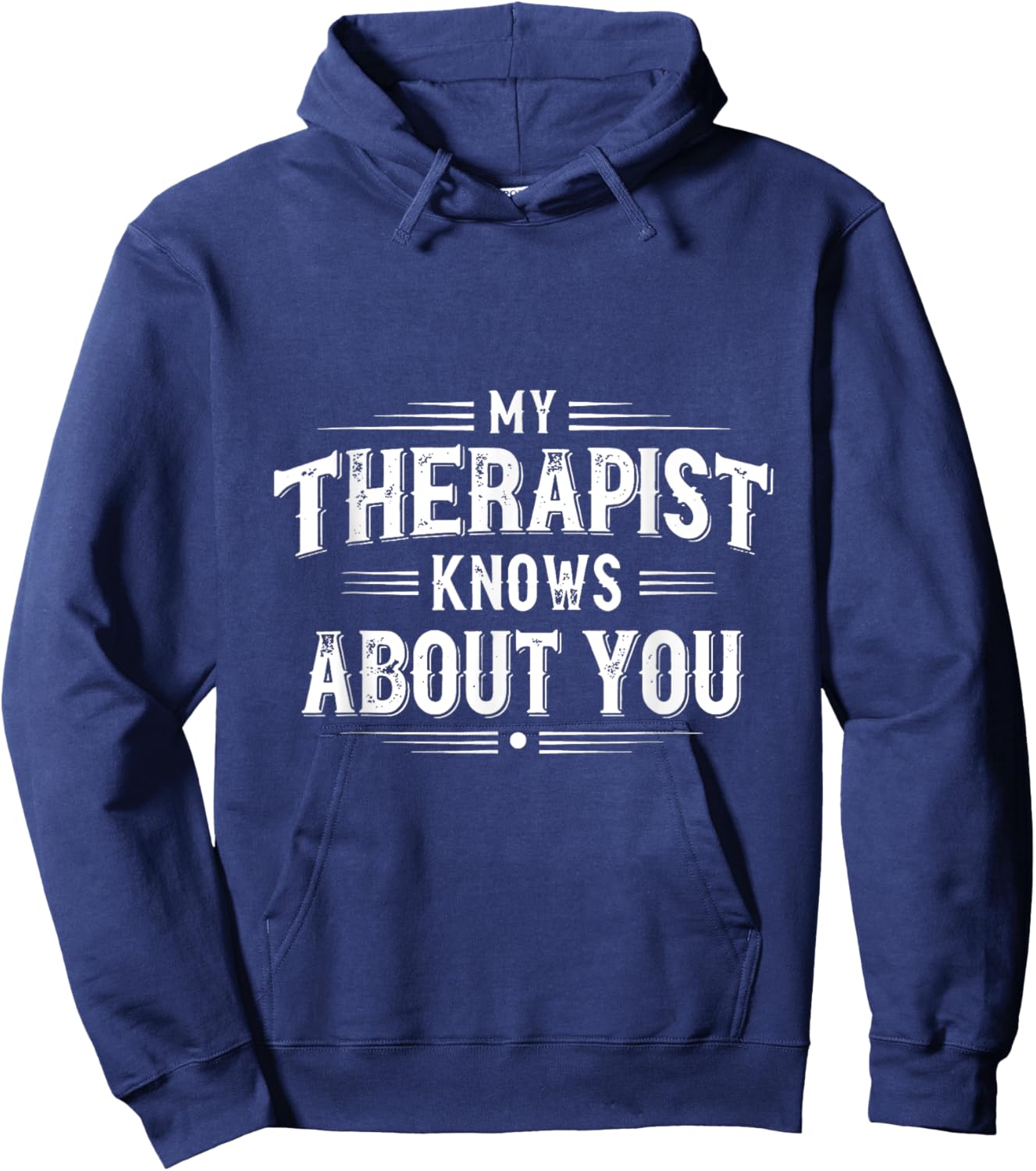 My Therapist Knows About You Funny Therapy Hoodie - Hoodie | Navy