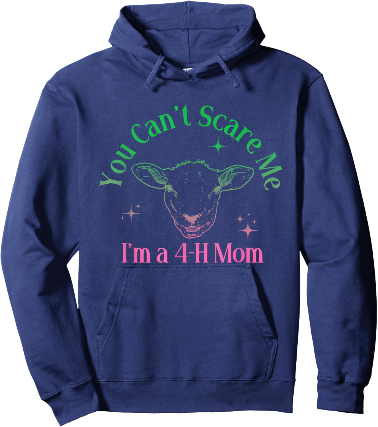 You Can't Scare Me I'm A 4-H Mom Funny Design Hoodie - Hoodie | Navy
