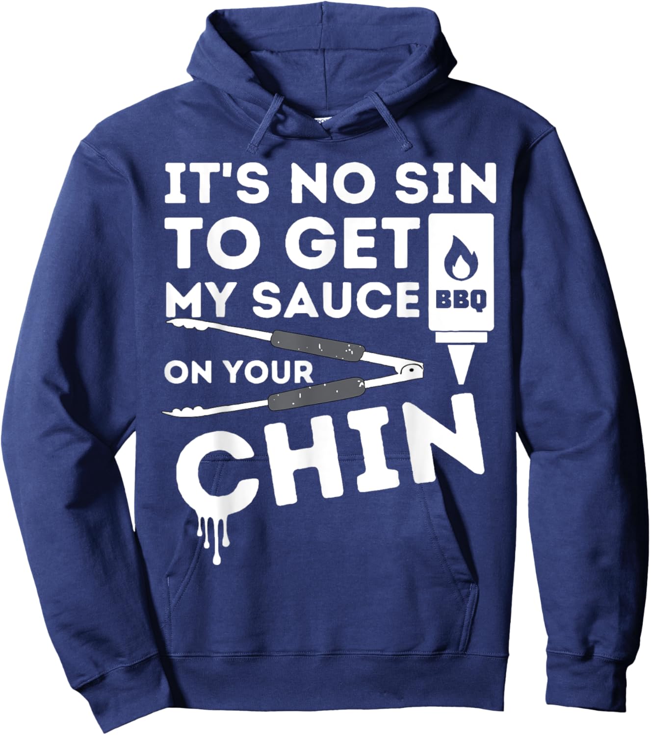 It's No Sin To Get My Sauce On Your Chin Hoodie - Hoodie | Navy