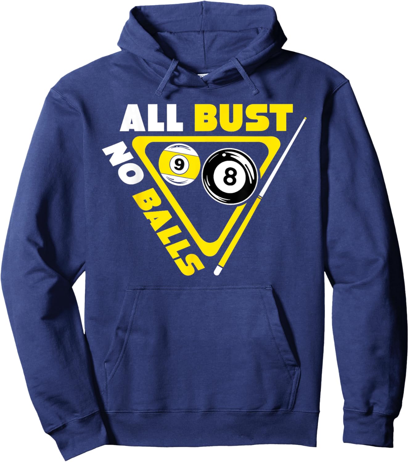 All Bust No Balls Pool Billiards Player Funny Hoodie - Hoodie | Navy