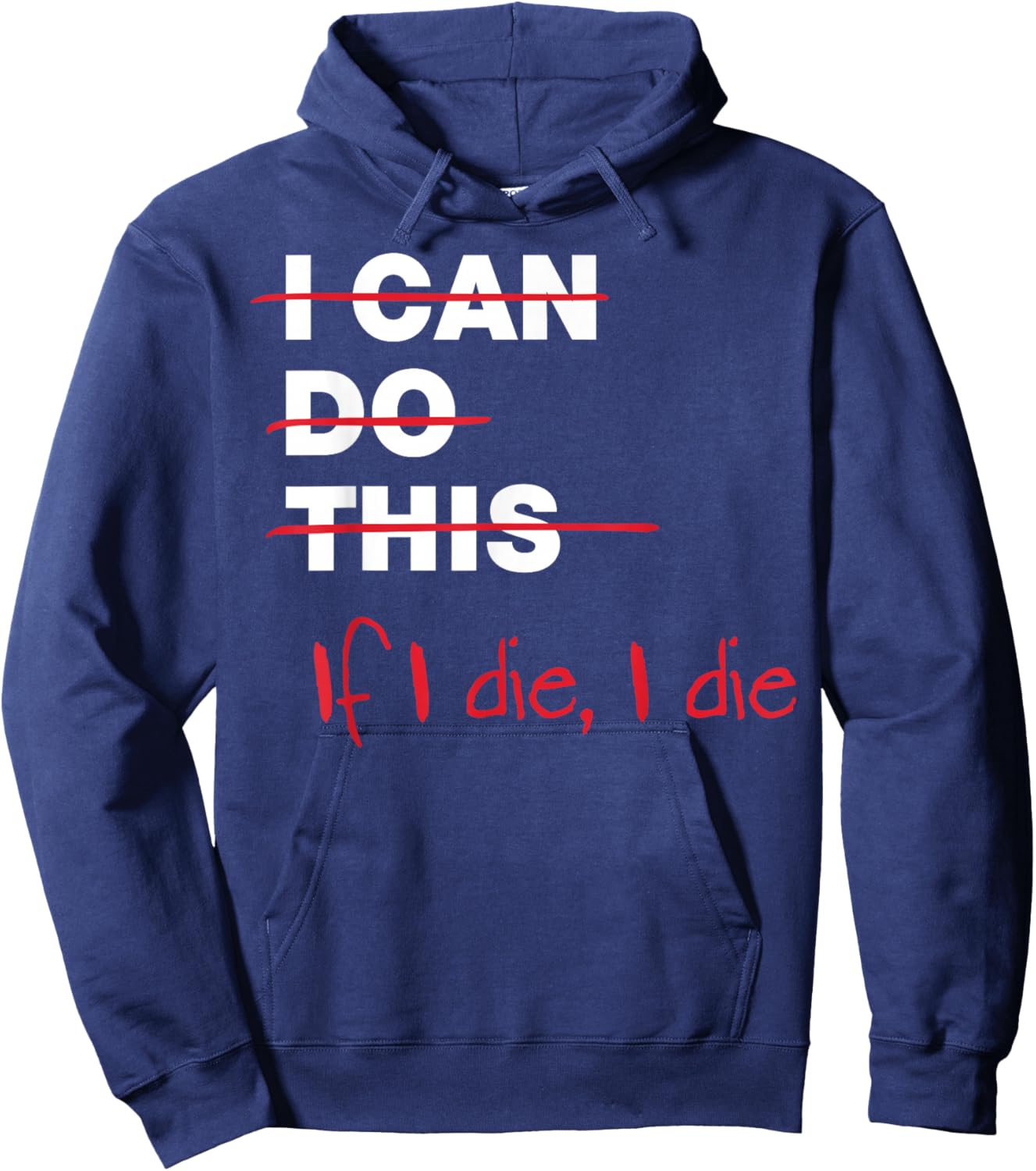 I Can Do This If I Die I Die Hoodie - Hoodie | Navy
