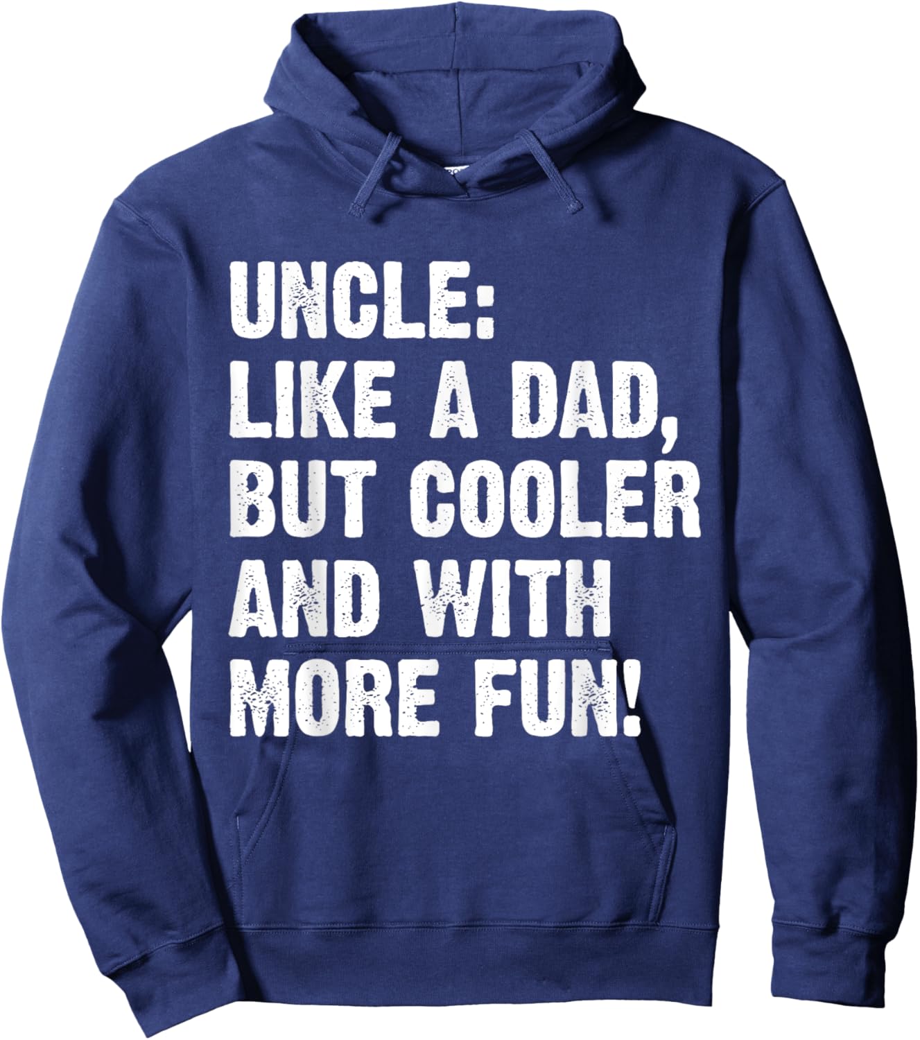 Uncle Like A Dad But Cooler And With More Fun Hoodie - Hoodie | Navy