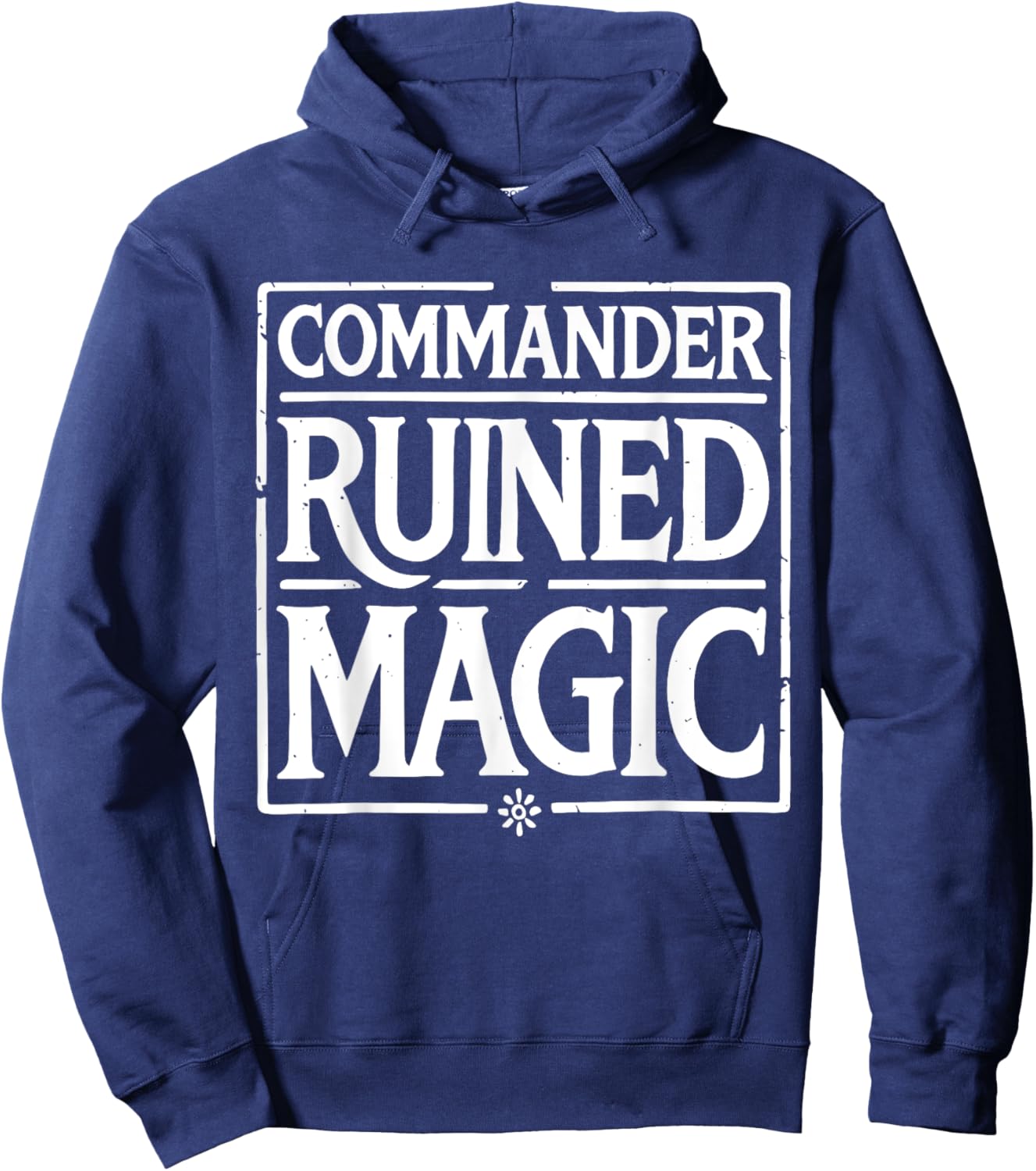 Commander Ruined Magic Funny Hoodie - Hoodie | Navy