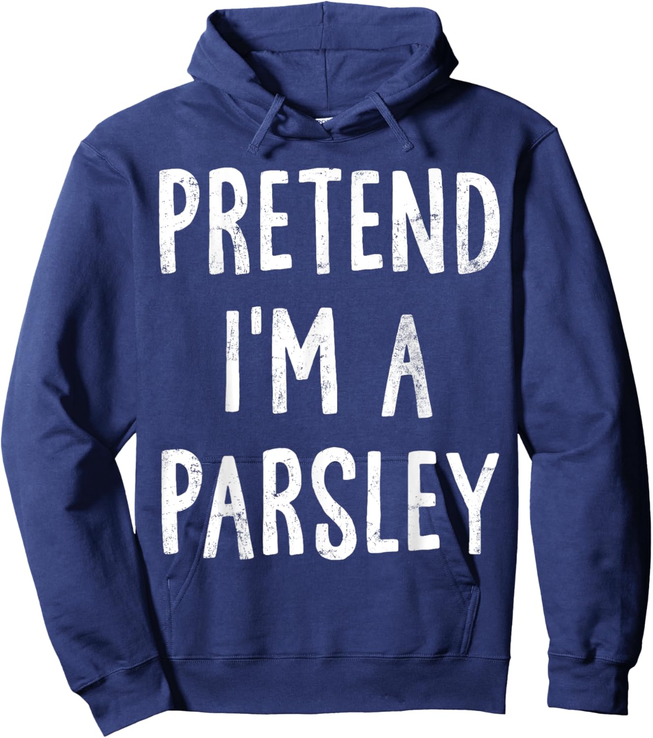 Pretend I'm A Parsley Lazy Easy Halloween Costume Hoodie - Hoodie | Navy