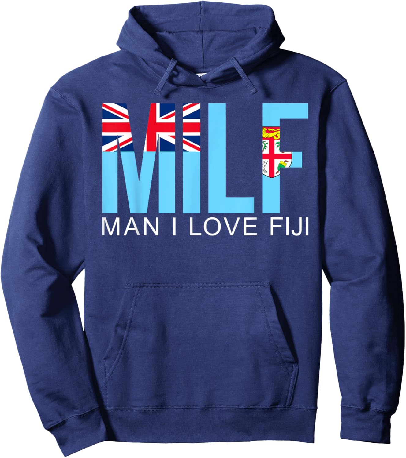 MILF Man I Love Fiji Funny Adult Naughty Quote Flag Joke Hoodie - Hoodie | Navy