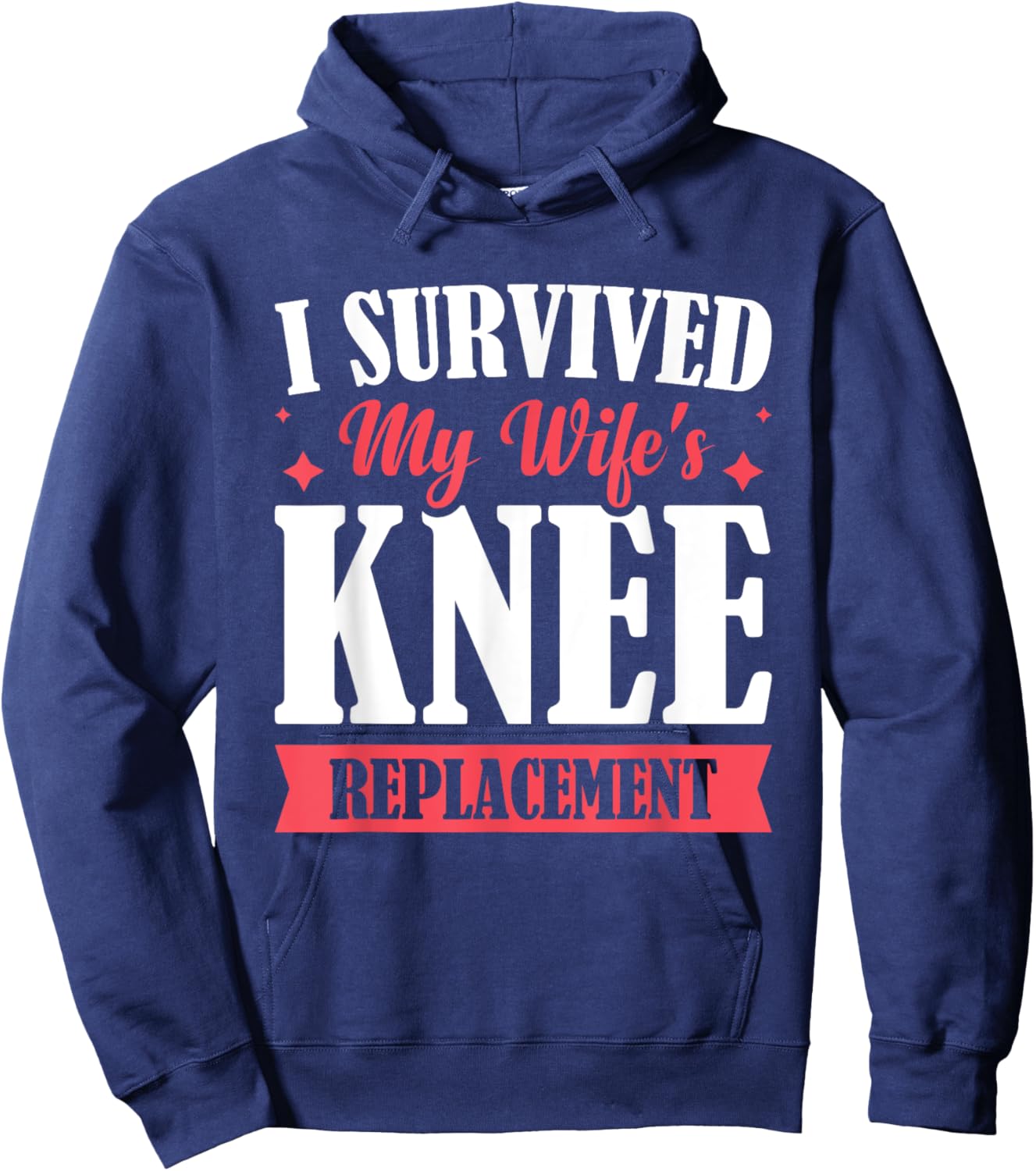 I Survived My Wifes Knee Replacement Hoodie - Hoodie | Navy