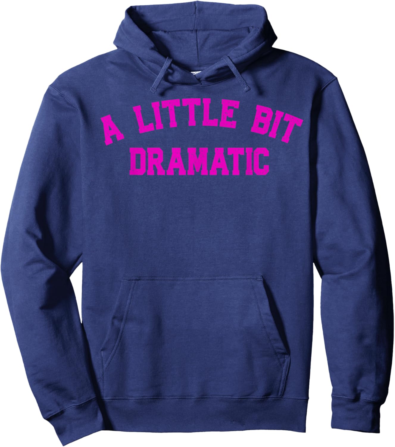 A Little Bit Dramatic | Drama Queen Sarcasm Funny Gag Retro Hoodie - Hoodie | Navy