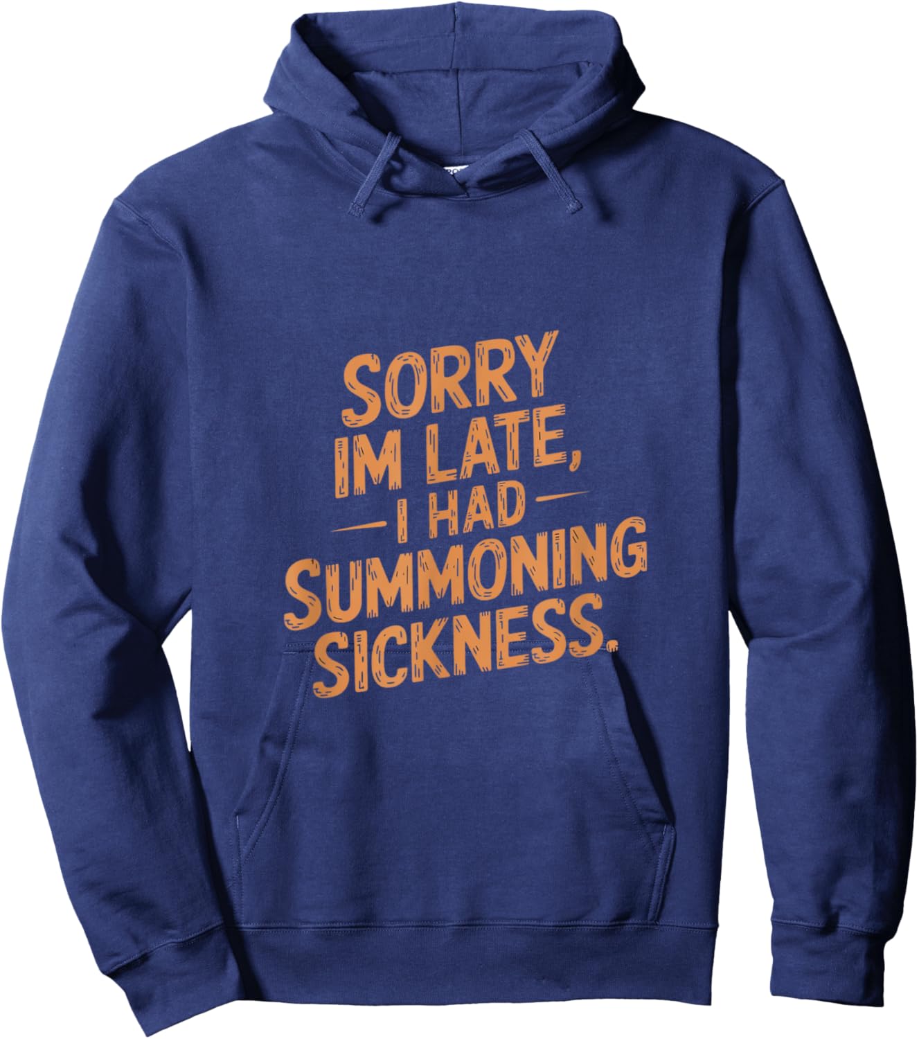 Sorry I'm Late I had Summoning Sickness Funny Magic Hoodie - Hoodie | Navy