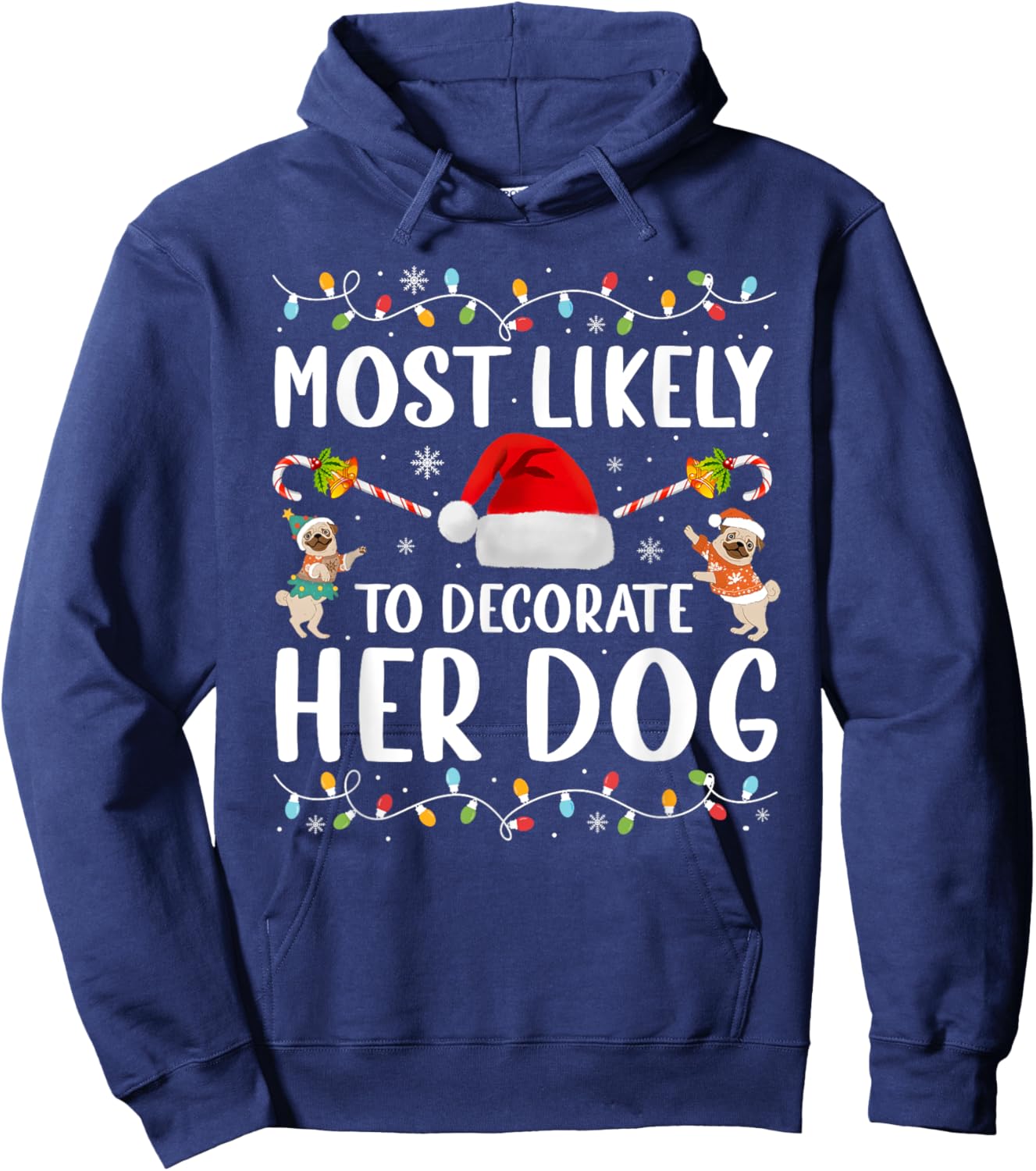 Most Likely To Decorate Her Dog Christmas Pajamas Women Girl Hoodie - Hoodie | Navy
