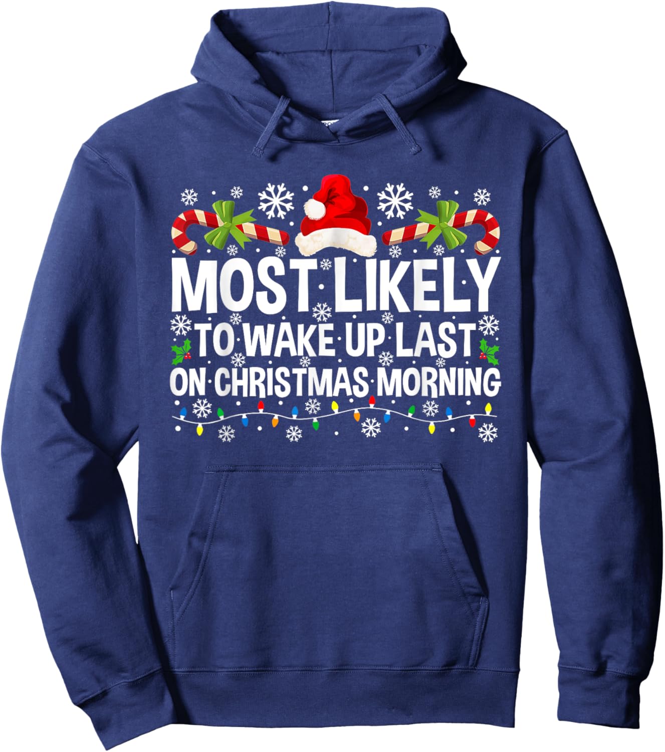 Most Likely To Wake Up Last On Christmas Morning Xmas Hoodie - Hoodie | Navy
