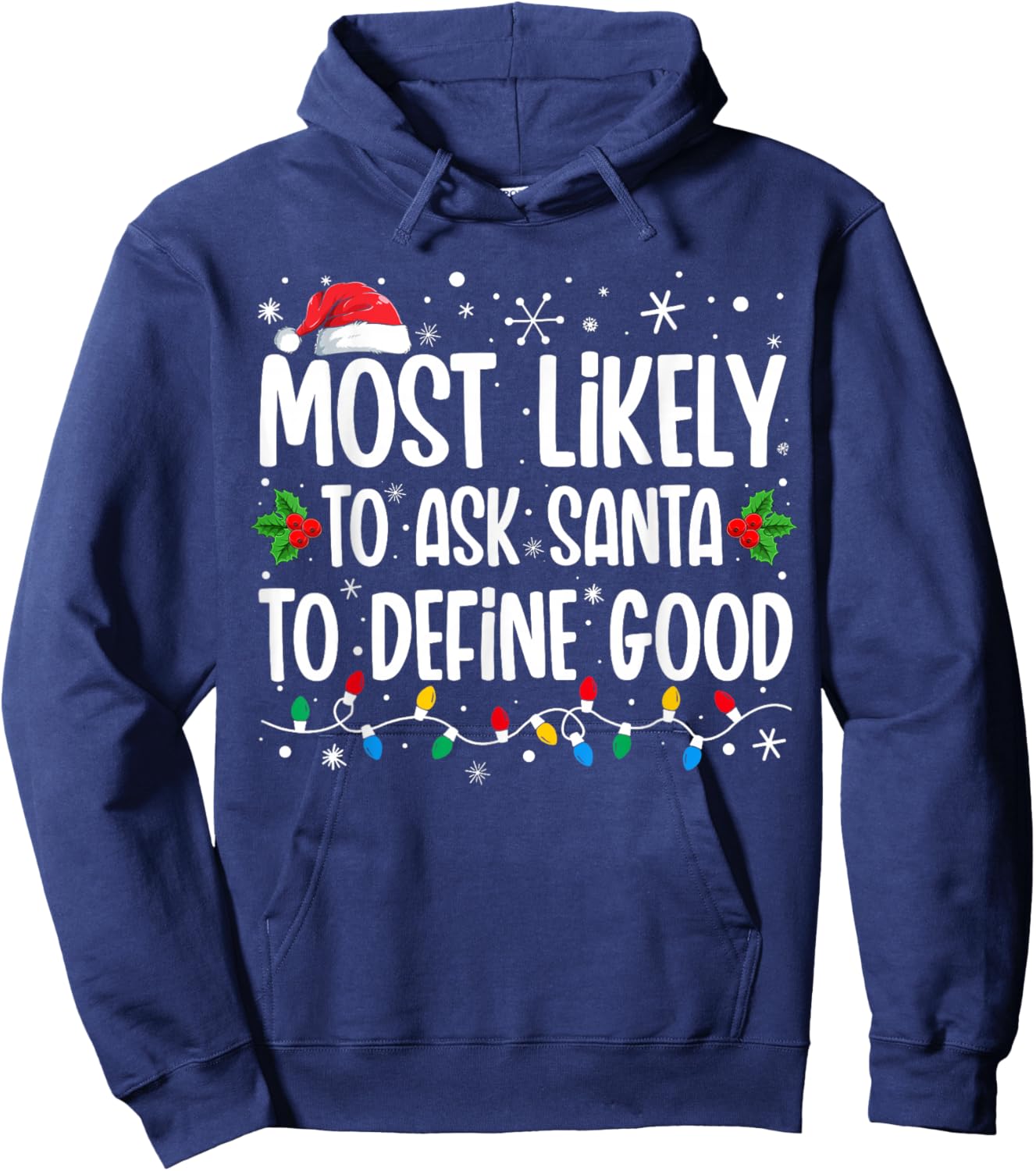 Most Likely To Ask Santa To Define Good Family Christmas Hoodie - Hoodie | Navy