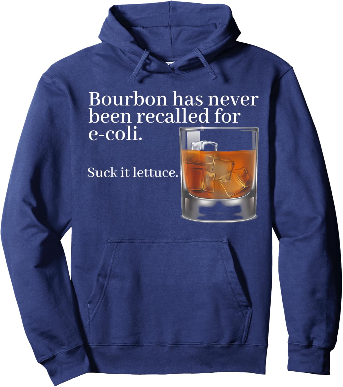 Bourbon Has Never Been Recalled For E-coli Suck It Lettuce Hoodie - Hoodie | Navy