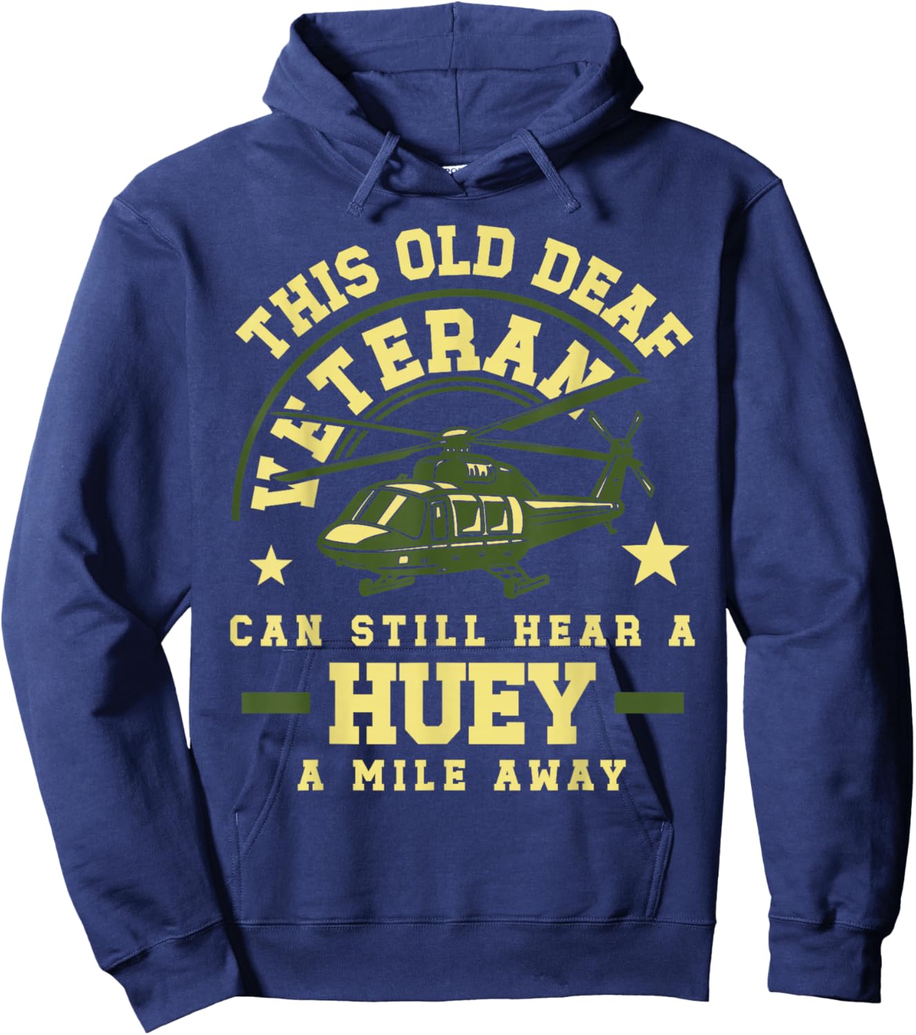 Old Deaf Veteran Huey Helicopter Sound Tribute Military Hoodie - Hoodie | Navy