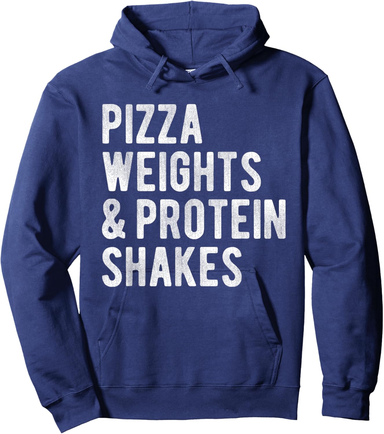 Pizza Weights And Protein Shakes Funny Fitness Gym Workout Hoodie - Hoodie | Navy