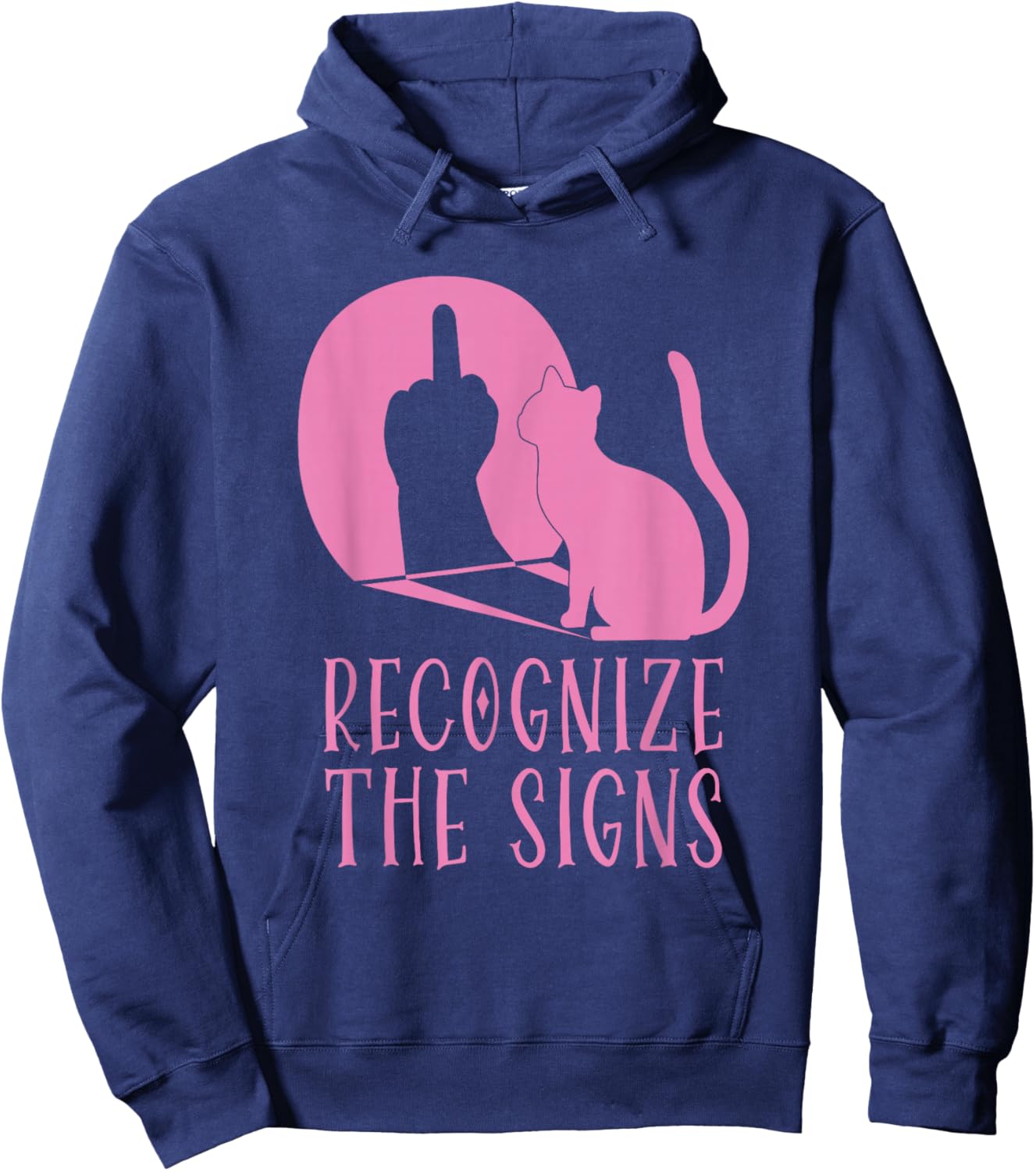 Recognize The Signs Humor Cat Shadow Sarcasm Adult Cat Funny Hoodie - Hoodie | Navy