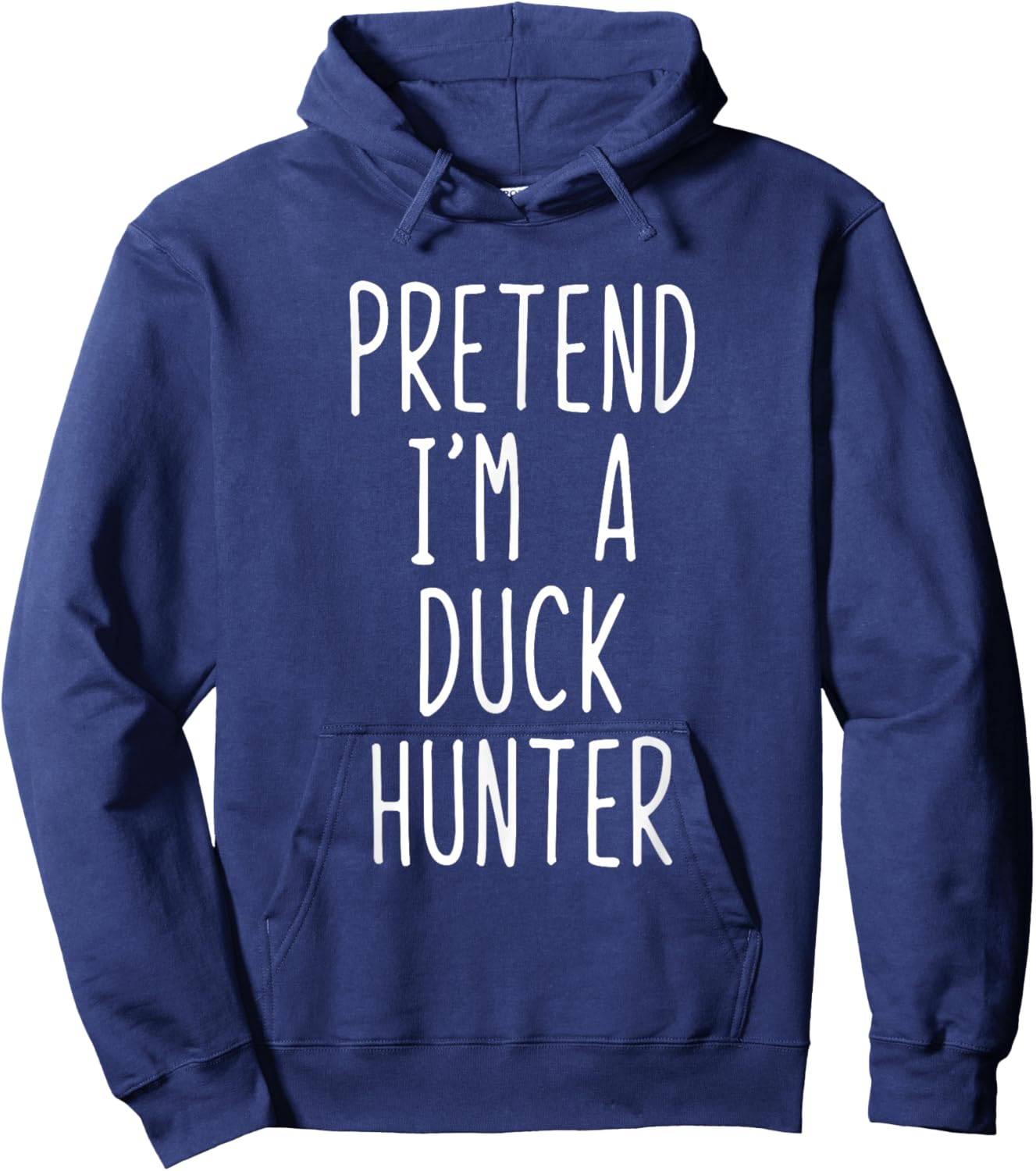 Pretend I'm A Duck Hunter Costume Halloween Lazy Adult Kids Hoodie - Hoodie | Navy